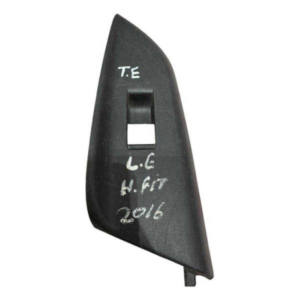 Moldura Botão Vidro Traseiro Esquerd Honda Fit 2016 83791t5n