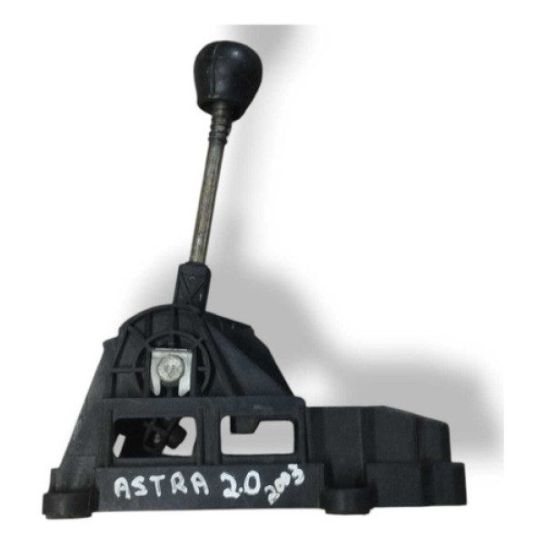 Alavanca Marcha Chevrolet Astra 2.0 2003/2004/2005/2006/2007